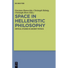 Space in Hellenistic Philosophy: Critical Studies in Ancient Physics