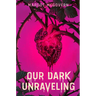 Our Dark Unraveling