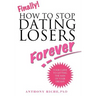 Finally!: How to Stop Dating Losers Forever