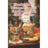 French Culinary Mastery: 95 Inspired Creations from Julia Child's Timeless Kitchen