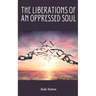The Liberations of an Oppressed Soul
