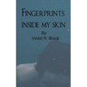 Fingerprints Inside My Skin