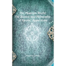 The Phantom World: The History and Philosophy of Spirits, Apparitions