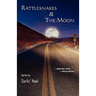 Rattlesnakes & the Moon