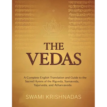 The Vedas: A Complete English Translation and Guide to the Sacred Hymns of the Rigveda, Samaveda, Yajurveda, and Atharvaveda