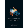 Practices of Selfhood