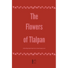 The Flowers of Tlalpan And More Bilingual Spanish-English Stories for Spanish Language Learners
