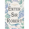 Enter Sir Robert