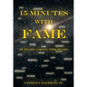 15 Minutes With Fame: 50 Years Among the Stars