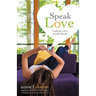 The Speak Love: Making Your Words Matter