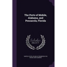 The Ports of Mobile, Alabama, and Pensacola, Florida
