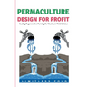 Permaculture Design for Profit: Scaling Regenerative Farming for Maximum Yield & Value