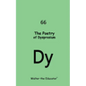 The Poetry of Dysprosium