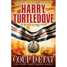 Coup d'Etat (The War That Came Early, Book Four)