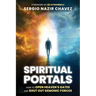 Spiritual Portals: How to Open Heaven's Gates and Shut Out Demonic Forces