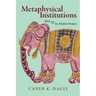 Metaphysical Institutions: Islam and the Modern Project