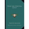 What Are Spiritual Gifts?