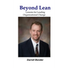 Beyond Lean: Lessons for Leading Organizational Change