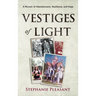 Vestiges of Light: A Memoir of Abandonment, Resilience, and Hope