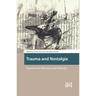 Trauma and Nostalgia: Practices in Memory and Identity