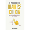 In Pursuit of the Headless Chicken: Networking for Business in Any Economy