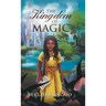 The Kingdom of Magic: A Tale of a Girl Who Became a Hero