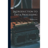Introduction to Data Processing