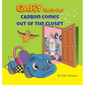 Gary The Go-Cart: Carbon Comes Out of the Closet