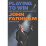 Playing To Win: The Definitive Biography of John Farnham