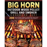 BIG HORN OUTDOOR Wood Pellet Grill & Smoker Cookbook 2021: 300 Delicious, Easy & Healthy Recipes for Everyone Around the World