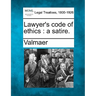 Lawyer's Code of Ethics: A Satire.