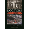 Doctors at the Borders: Immigration and the Rise of Public Health