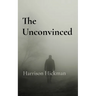 The Unconvinced