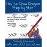 How to Draw Dragons Step by Step - Volume 2 - (Step by step instructions on how to draw dragons)