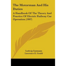 The Motorman And His Duties: A Handbook Of The Theory And Practice Of Electric Railway Car Operation (1907)