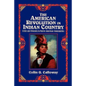 The American Revolution in Indian Country: Crisis and Diversity in Native American Communities