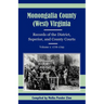 Monongalia County, (West) Virginia Records of the District, Superior, and County Courts, Volume 1: 1776-1799
