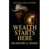Wealth Starts Here