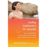 Healing Hashimoto's Naturally: How I used radical TLC to love my thyroid and my body back to health...and you can too!