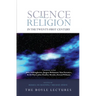 Science and Religion in the Twenty-First Century