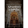 The Patronato Real: Royal Patronage and the Spanish Empire (1486-1831): VOLUME II IN THE ECCLESIAL PRIVILEGE TRILOGY