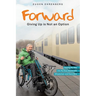 Forward-Giving Up is Not an Option: Making My Way into My New World with Wheelchair and Hand Bike