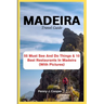 MADEIRA Travel Guide: 55 Must See And Do Things & 10 Best Restaurants In Madeira (With Pictures)