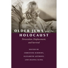 Older Jews and the Holocaust: Persecution, Displacement, and Survival