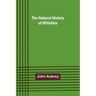 The Natural History of Wiltshire