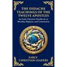 The Didache: The Timeless Teachings of Early Christian Wisdom and Faith