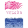 Wing Me over the Sea