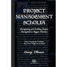 Project Management Scholia: Recognizing and Avoiding Project Management's Biggest Mistakes