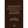 Optimality in Biological and Artificial Networks?