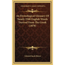 An Etymological Glossary Of Nearly 2500 English Words Derived From The Greek (1878)